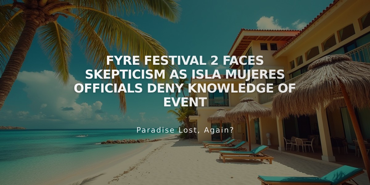 Fyre Festival 2 Faces Skepticism as Isla Mujeres Officials Deny Knowledge of Event