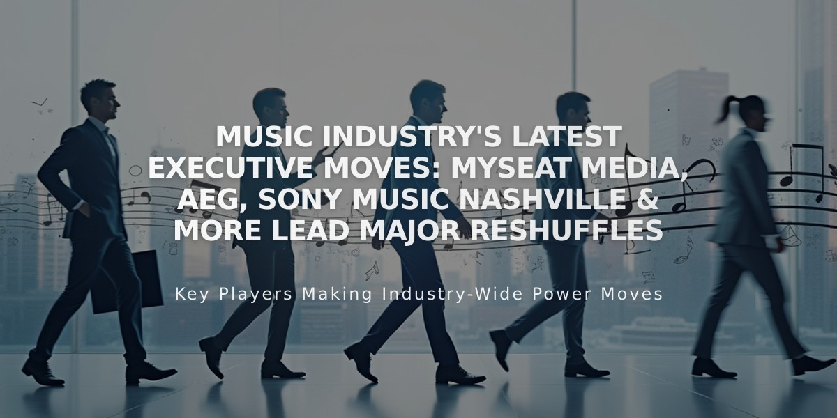 Music Industry's Latest Executive Moves: MySeat Media, AEG, Sony Music Nashville & More Lead Major Reshuffles