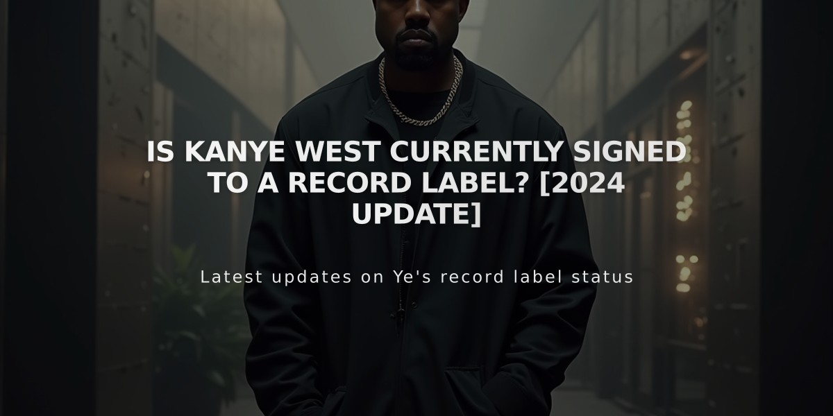 Is Kanye West Currently Signed to a Record Label? [2024 Update]