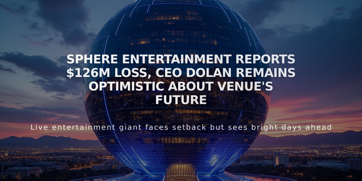 Sphere Entertainment Reports $126M Loss, CEO Dolan Remains Optimistic About Venue's Future