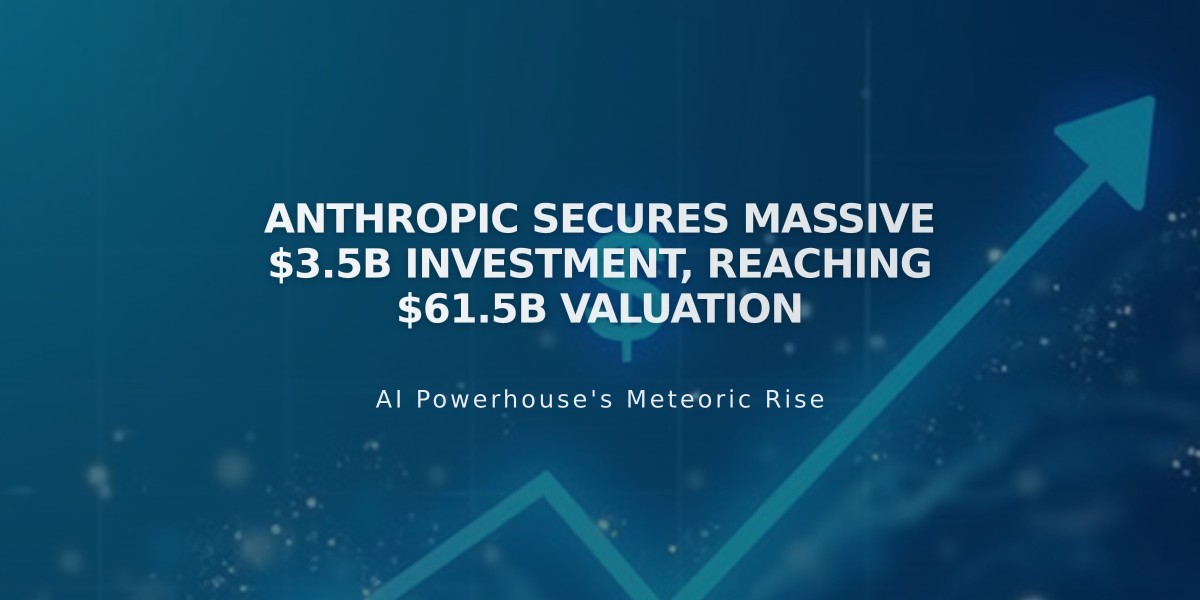 Anthropic Secures Massive $3.5B Investment, Reaching $61.5B Valuation