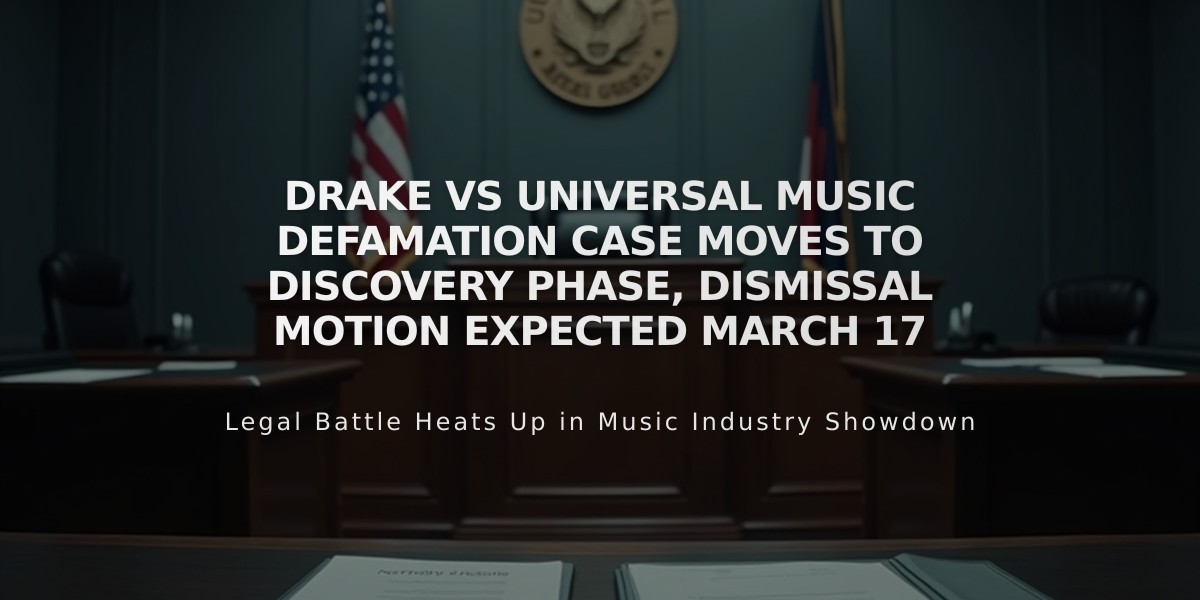 Drake vs Universal Music Defamation Case Moves to Discovery Phase, Dismissal Motion Expected March 17