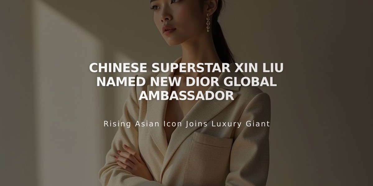 Chinese Superstar Xin Liu Named New Dior Global Ambassador