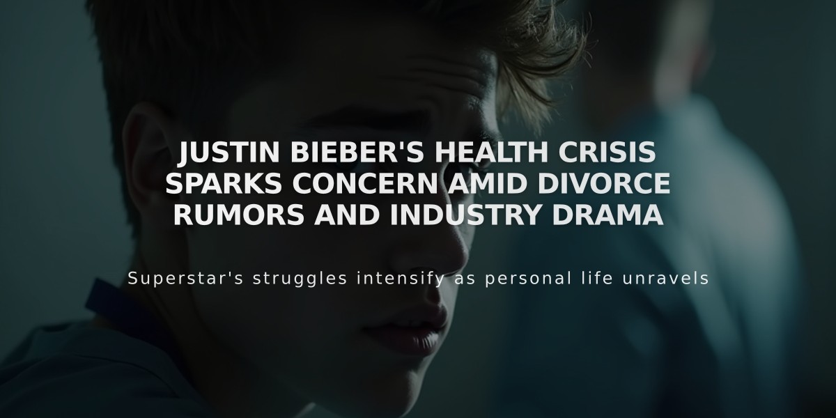 Justin Bieber's Health Crisis Sparks Concern Amid Divorce Rumors and Industry Drama