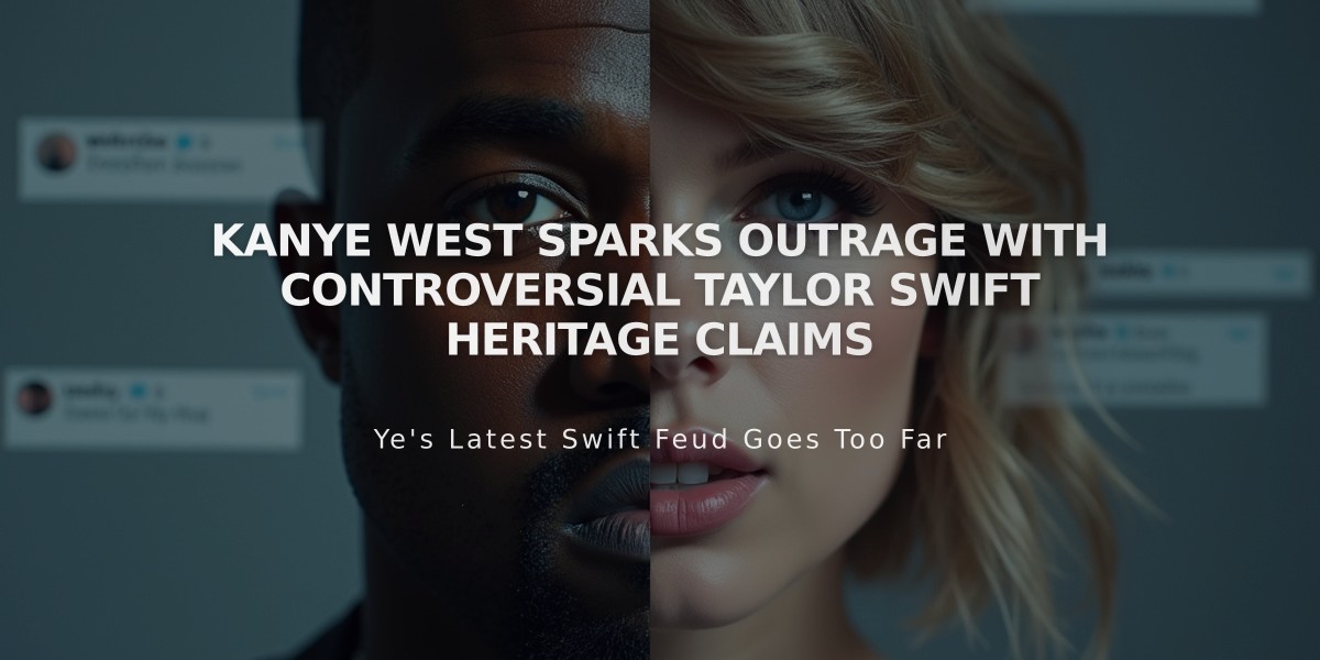 Kanye West Sparks Outrage with Controversial Taylor Swift Heritage Claims