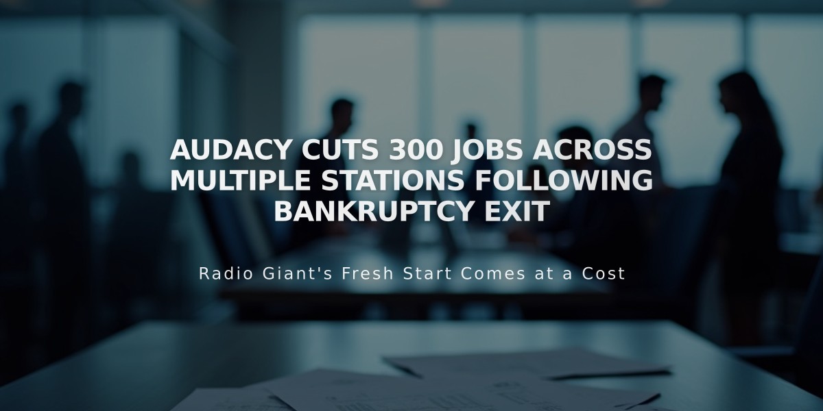 Audacy Cuts 300 Jobs Across Multiple Stations Following Bankruptcy Exit