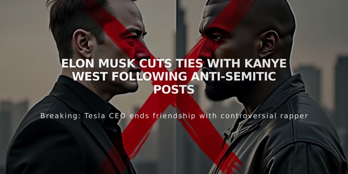 Elon Musk Cuts Ties with Kanye West Following Anti-Semitic Posts