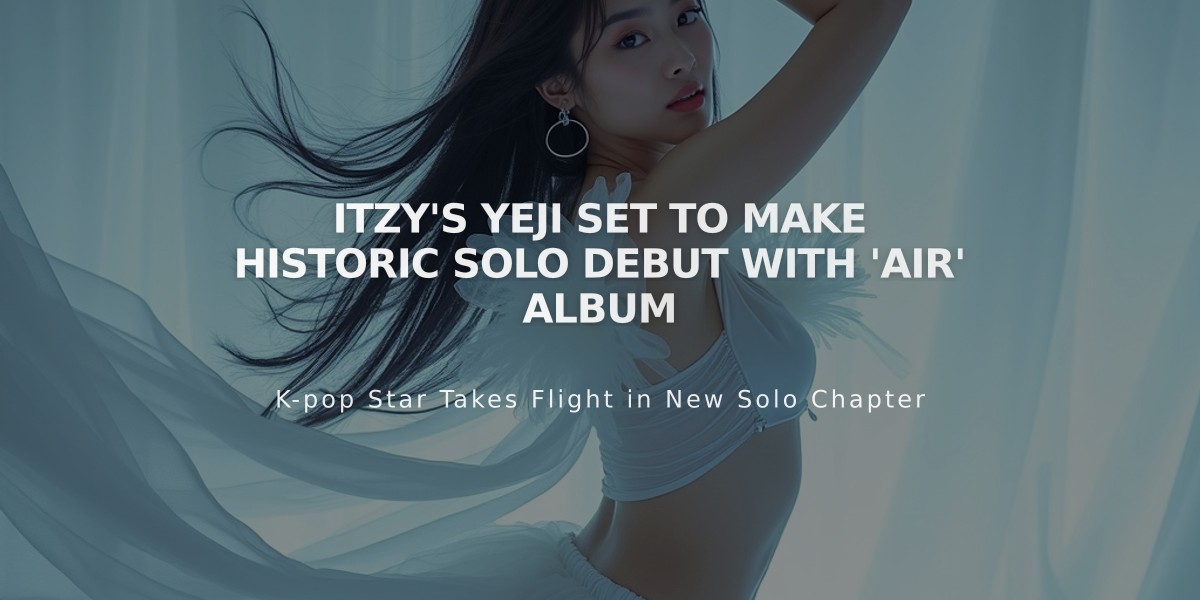 ITZY's Yeji Set to Make Historic Solo Debut with 'Air' Album