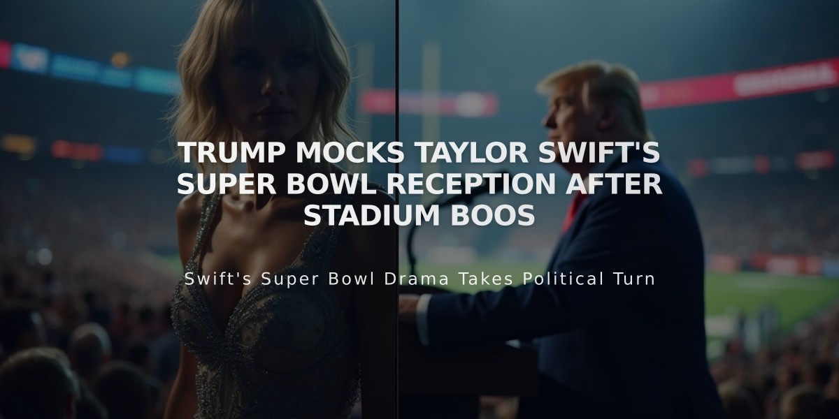 Trump Mocks Taylor Swift's Super Bowl Reception After Stadium Boos