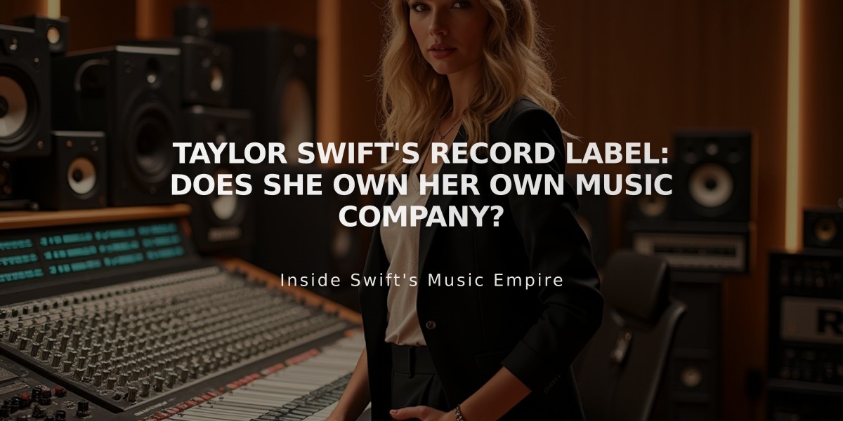 Taylor Swift's Record Label: Does She Own Her Own Music Company?