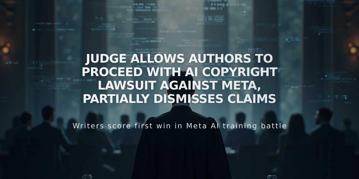 Judge Allows Authors to Proceed with AI Copyright Lawsuit Against Meta, Partially Dismisses Claims